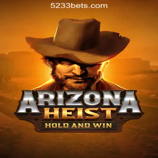 ArizonaHeist: Your Ultimate Guide to the Thrilling Slot Adventure